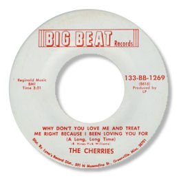Why don't you love me and treat me right because I been loving you for (a long long time) - BIG BEAT 133-1269